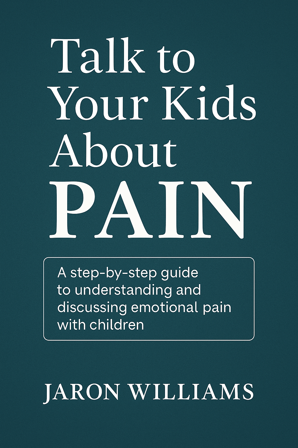 Talking To Your Kids About Pain